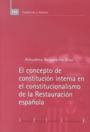 Cubierta de EL CONCEPTO DE CONSTITUCIÓN INTERNA EN EL CONSTITUCIONALISMO DE LA RESTAURACIÓN ESPAÑOLA