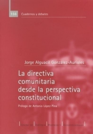 Cubierta de LA DIRECTIVA COMUNITARIA DESDE LA PERSPECTIVA CONSTITUCIONAL