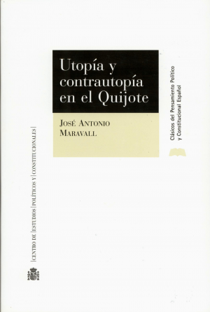UTOPÍA Y CONTRAUTOPÍA EN EL QUIJOTE