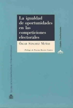 Cubierta de LA IGUALDAD DE OPORTUNIDADES EN LAS COMPETICIONES ELECTORALES