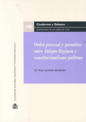 Cubierta de ORDEN PROCESAL Y GARANTÍAS ENTRE ANTIGUO RÉGIMEN Y CONSTITUCIONALISMO GADITANO