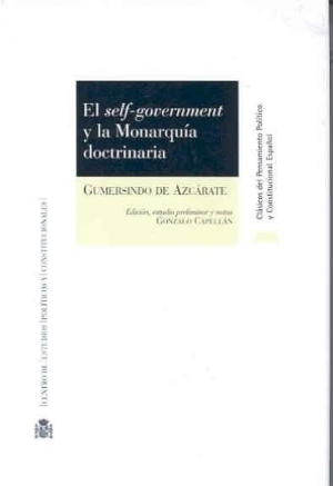 Cubierta de EL SELF-GOVERNMENT Y LA MONARQUÍA DOCTRINARIA