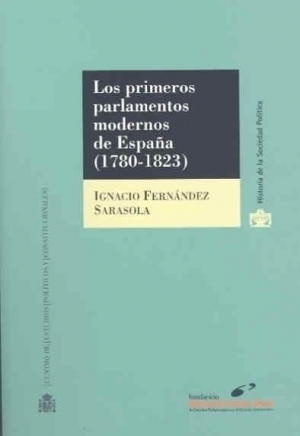 Cubierta de LOS PRIMEROS PARLAMENTOS MODERNOS DE ESPAÑA (1780-1823)