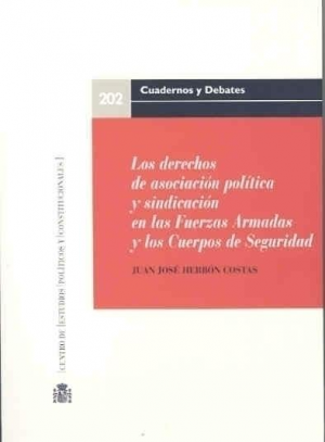 Cubierta de LOS DERECHOS DE ASOCIACIÓN POLÍTICA Y SINDICACIÓN EN LA FUERZAS ARMADAS Y LOS CUERPOS DE SEGURIDAD