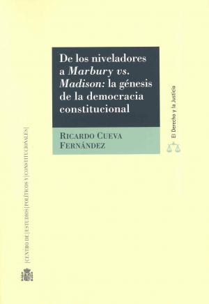 DE LOS NIVELADORES A MARBURY VS. MADISÓN: GÉNESIS DEMOCRACIA CONSTITUCIONAL
