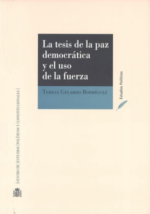 Cubierta de LA TESIS DE LA PAZ DEMOCRÁTICA Y EL USO DE LA FUERZA