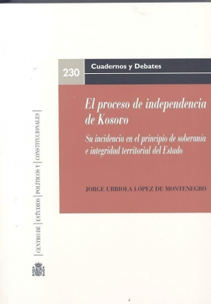 Cubierta de EL PROCESO DE INDEPENDENCIA DE KOSOVO SU INCIDENCIA EN EL PRINCIPIO DE SOBERANIA E INTEGRIDAD TERR