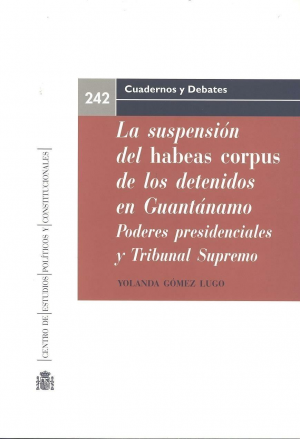 LA SUSPENSIÓN DEL HABEAS CORPUS DE LOS DETENIDOS EN GUANTANAMO.