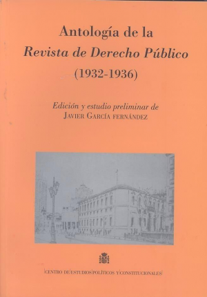 ANTOLOGÍA DE LA REVISTA DE DERECHO PUBLICO (1932-1936)