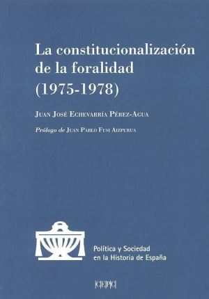 Cubierta de LA CONSTITUCIONALIZACIÓN DE LA FORALIDAD (1975-1978)