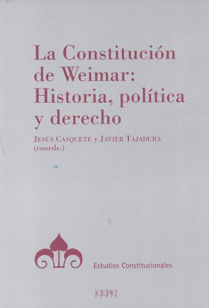 Cubierta de LA CONSTITUCIÓN DE WEIMAR: HISTORIA, POLÍTICA Y DERECHO