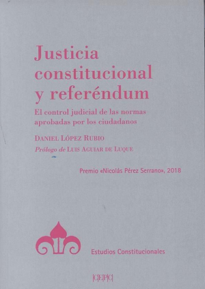 Cubierta de JUSTICIA CONSTITUCIONAL Y REFERÉNDUM