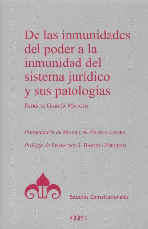 DE LAS INMUNIDADES DEL PODER A LA INMUNIDAD DEL SISTEMA JURIDÍCO Y SUS PATOLOGÍAS