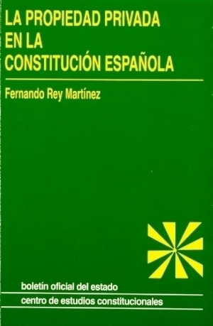 Cubierta de LA PROPIEDAD PRIVADA EN LA CONSTITUCIÓN ESPAÑOLA