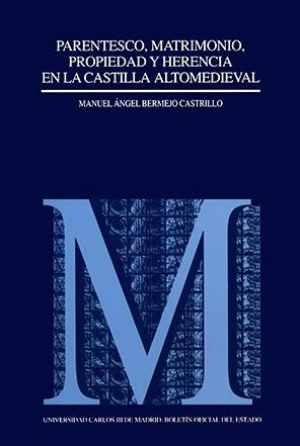 Cubierta de PARENTESCO, MATRIMONIO, PROPIEDAD Y HERENCIA EN LA CASTILLA ALTOMEDIEVAL