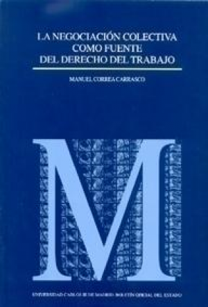 Cubierta de LA NEGOCIACIÓN COLECTIVA COMO FUENTE DEL DERECHO DEL TRABAJO