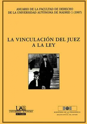 Cubierta de LA VINCULACIÓN DEL JUEZ A LA LEY