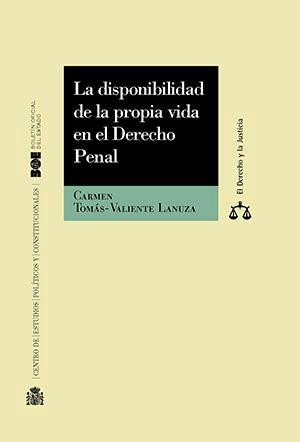 Cubierta de LA DISPONIBILIDAD DE LA PROPIA VIDA EN EL DERECHO PENAL