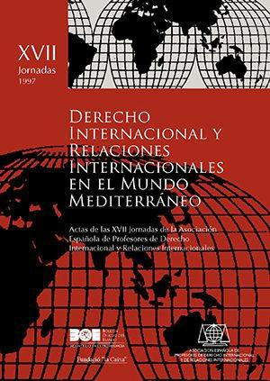 Cubierta de DERECHO INTERNACIONAL Y RELACIONES INTERNACIONALES EN EL MUNDO MEDITERRÁNEO
