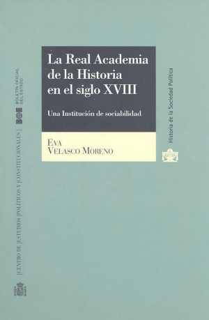 Cubierta de LA REAL ACADEMIA DE LA HISTORIA EN EL SIGLO XVIII