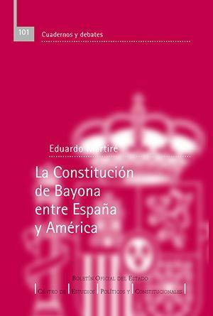 Cubierta de LA CONSTITUCIÓN DE BAYONA ENTRE ESPAÑA Y AMÉRICA