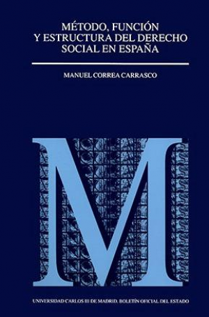 MÉTODO, FUNCIÓN Y ESTRUCTURA DEL DERECHO SOCIAL EN ESPAÑA