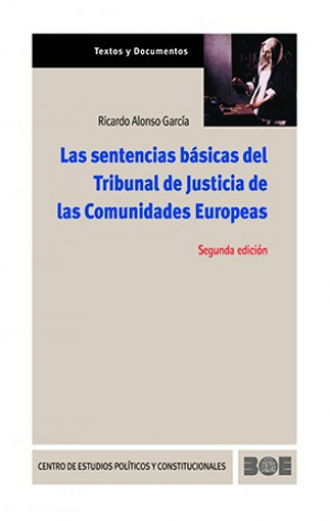 LAS SENTENCIAS BÁSICAS DEL TRIBUNAL DE JUSTICIA DE LAS COMUNIDADES EUROPEAS