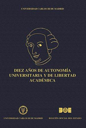 Cubierta de DIEZ AÑOS DE AUTONOMÍA UNIVERSITARIA Y DE LIBERTAD ACADÉMICA