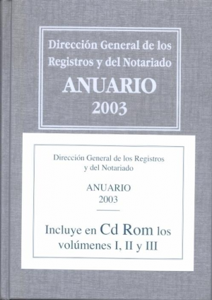ANUARIO 2003 DIRECCIÓN GENERAL DE LOS REGISTROS Y DEL NOTARIADO