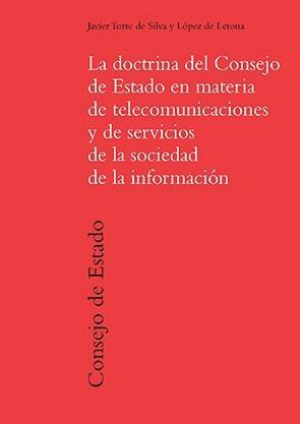 Cubierta de LA DOCTRINA DEL CONSEJO DE ESTADO EN MATERIA DE TELECOMUNICACIONES Y DE SERVICIOS DE LA SOCIEDAD DE LA INFORMACIÓN