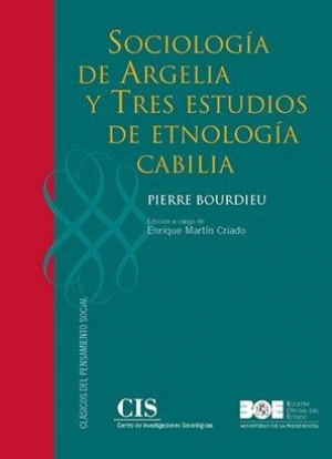 SOCIOLOGÍA DE ARGELIA Y TRES ESTUDIOS DE ETNOLOGÍA CABILIA