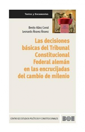 Cubierta de LAS DECISIONES BÁSICAS DEL TRIBUNAL CONSTITUCIONAL FEDERAL ALEMÁN EN LAS ENCRUCIJADAS DEL CAMBIO DE MILENIO