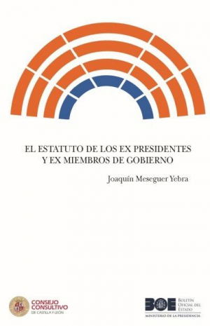 Cubierta de EL ESTATUTO DE LOS EX PRESIDENTES Y EX MIEMBROS DE GOBIERNO