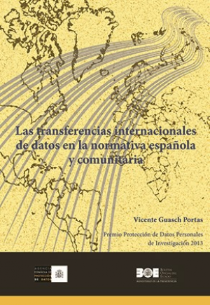 LAS TRANSFERENCIAS INTERNACIONALES DE DATOS EN LA NORMATIVA ESPAÑOLA Y COMUNITARIA