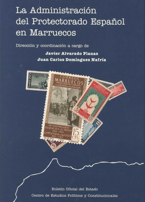 Cubierta de LA ADMINISTRACIÓN DEL PROTECTORADO ESPAÑOL EN MARRUECOS