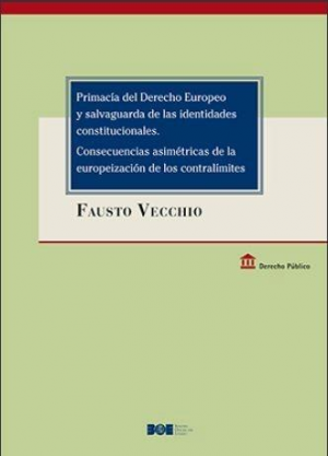 Cubierta de PRIMACÍA DEL DERECHO EUROPEO Y SALVAGUARDA DE LAS IDENTIDADES CONSTITUCIONALES