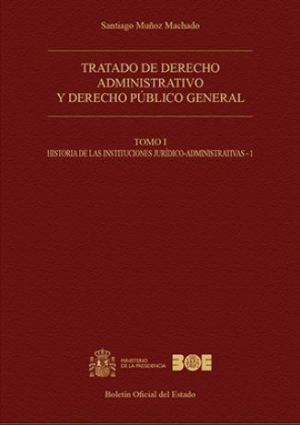 TRATADO DE DERECHO ADMINISTRATIVO Y DERECHO PÚBLICO GENERAL . Tomo I (TAPA DURA)
