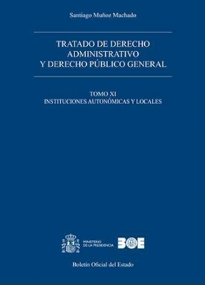 TRATADO DE DERECHO ADMINISTRATIVO Y DERECHO PÚBLICO GENERAL. Tomo XI