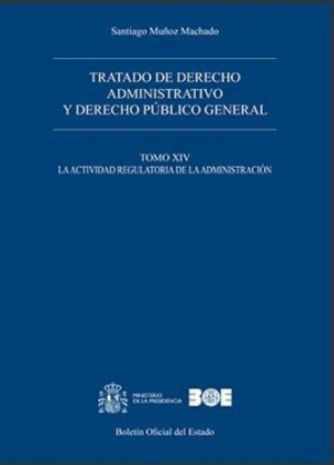 TRATADO DE DERECHO ADMINISTRATIVO Y DERECHO PÚBLICO GENERAL. Tomo XIV