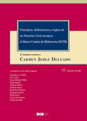 Cubierta de PRINCIPIOS, DEFINICIONES Y REGLAS DE UN DERECHO CIVIL EUROPEO: EL MARCO COMÚN DE REFERENCIA (DCFR)
