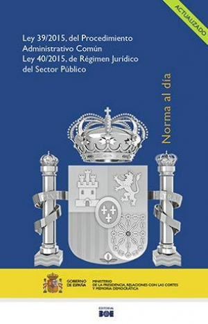 Cubierta de LEY 39/2015 DE 1 DE OCTUBRE, DEL PROC. ADMINISTRATIVO COMÚN DE LAS AA. PP. LEY 40/2015 DE 1 DE OCTUBRE, DE RÉGIMEN JURÍDICO DEL SECTOR PÚBLICO