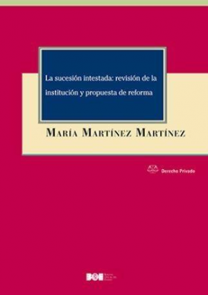 Cubierta de LA SUCESIÓN INTESTADA: REVISIÓN DE LA INSTITUCIÓN Y PROPUESTA DE REFORMA