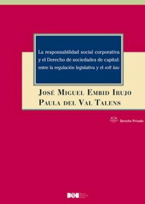 LA RESPONSABILIDAD SOCIAL CORPORATIVA Y EL DERECHO DE SOCIEDADES DE CAPITAL: ENTRE LA REGULACIÓN LEGISLATIVA Y EL SOFT LAW