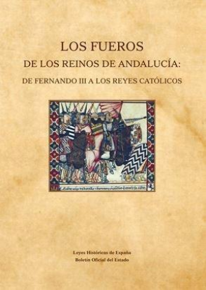 LOS FUEROS DE LOS REINOS DE ANDALUCÍA