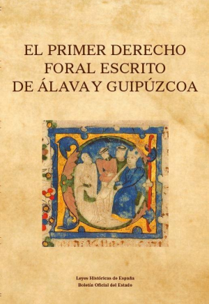 Cubierta de EL PRIMER DERECHO FORAL ESCRITO DE ÁLAVA Y GUIPÚZCOA