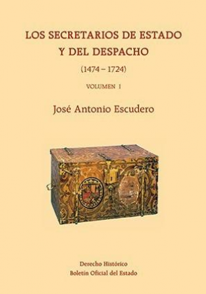 Cubierta de LOS SECRETARIOS DE ESTADO Y DEL DESPACHO (1474-1724)