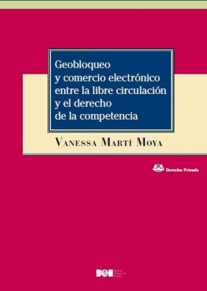 GEOBLOQUEO Y COMERCIO ELECTRÓNICO ENTRE LA LIBRE CIRCULACIÓN Y EL DERECHO DE LA COMPETENCIA