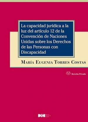 Cubierta de LA CAPACIDAD JURÍDICA A LA LUZ DEL ARTÍCULO 12 DE LA CONVENCIÓN DE NACIONES UNIDAS SOBRE LOS DERECHOS DE LAS PERSONAS CON DISCAPACIDAD