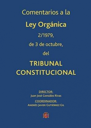 COMENTARIOS A LA LEY ORGÁNICA 2/1979, DE 3 DE OCTUBRE, DEL TRIBUNAL CONSTITUCIONAL