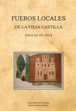 Cubierta de FUEROS LOCALES DE LA VIEJA CASTILLA (SIGLOS IX-XIV)